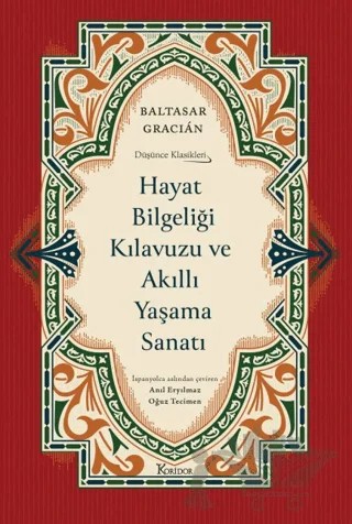 Hayat Bilgeliği Kılavuzu ve Akıllı Yaşama Sanatı – Baltasar Gracian – Koridor Yayıncılık kitap kapağı