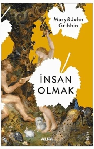 İnsan Olmak – John Gribbin, Mary Gribbin – Alfa Yayınları kitap kapağı