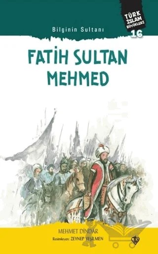 Fatih Sultan Mehmed - Bilginin Sultanı – Mehmet Dindar – Türkiye Diyanet Vakfı Yayınları kitap kapağı