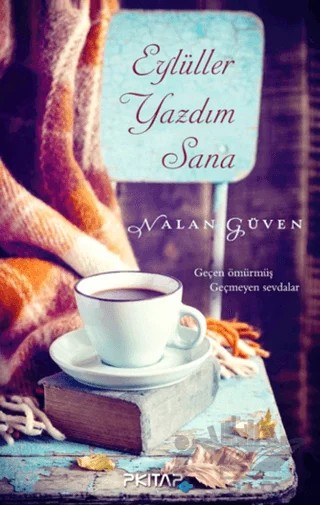 Eylüller Yazdım Sana – Nalan Güven – P Kitap Yayıncılık kitap kapağı