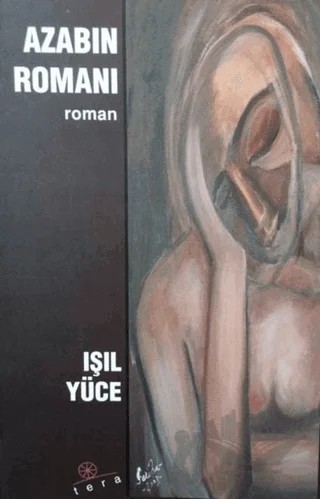 Azabın Romanı – Işıl Yüce – Tera Yayınları kitap kapağı