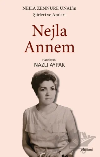 Nejla Annem – Nazlı Aypak – Armoni Yayıncılık kitap kapağı