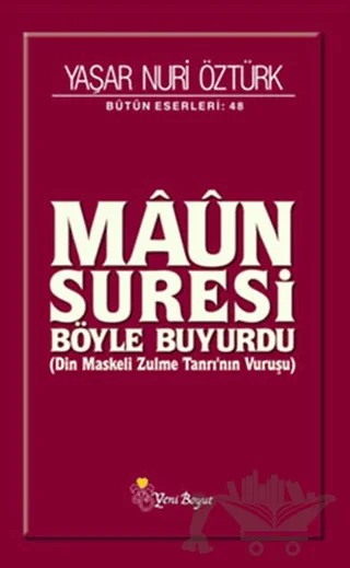 Maun Suresi Bütün Eserleri: 48 – Yaşar Nuri Öztürk – Yeni Boyut Yayınları kitap kapağı