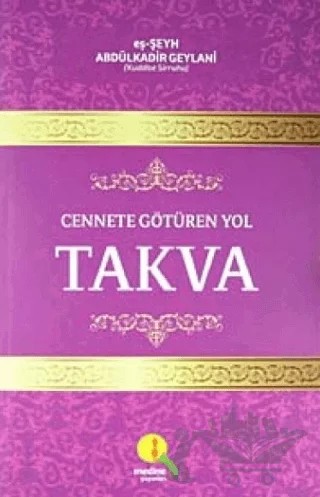 Cennete Götüren Yol Takva – Abdülkadir Geylani – Medine Yayınları kitap kapağı