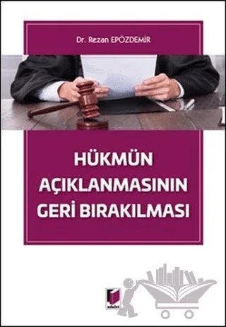 Hükmün Açıklanmasının Geri Bırakılması – Rezan Epözdemir – Adalet Yayınevi kitap kapağı