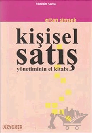 Kişisel Satış Yönetiminin El Kitabı – Ertan Şimşek – Vizyoner Yayıncılık kitap kapağı