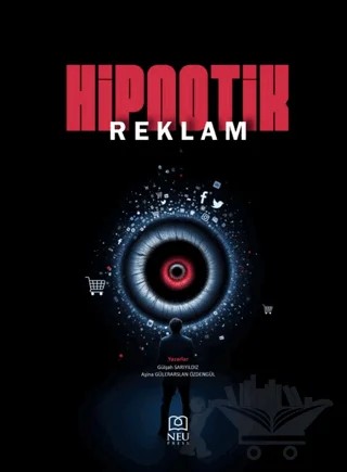 Hipnotik Reklam – Gülşah Sarıyıldız, Aşina Gülerarslan Özdengül – Necmettin Erbakan Üniversitesi Yayınları kitap kapağı