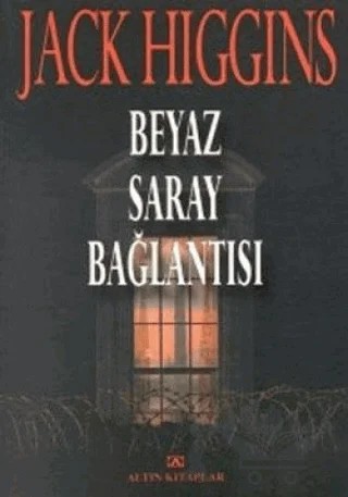 Beyaz Saray Bağlantısı – Jack Higgins – Altın Kitaplar kitap kapağı