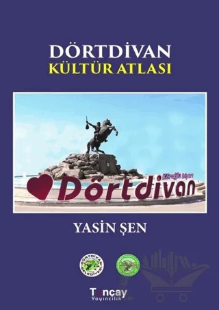Dörtdivan Kültür Atlası – Yasin Şen – Tunçay Yayıncılık kitap kapağı
