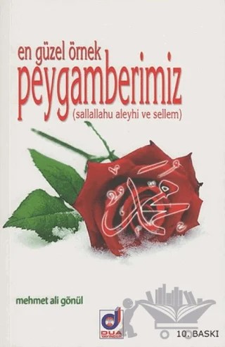 En Güzel Örnek Peygamberimiz (Sallallahu aleyhi ve Sellem) – Mehmet Ali Gönül – Dua Yayınları kitap kapağı