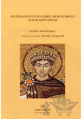 Justinianus'un İstanbul Hukuk Okulu Açılış Konuşması – David Pugsley – Vedat Kitapçılık kitap kapağı