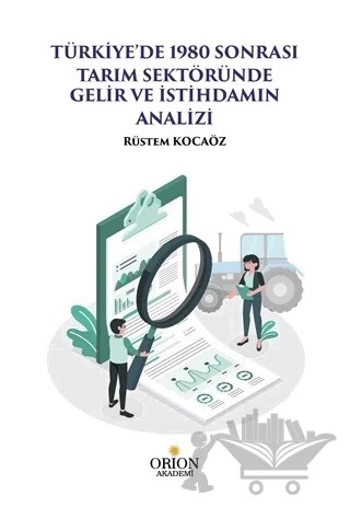Türkiye'de 1980 Sonrası Tarım Sektöründe Gelir ve İstihdamın Analizi – Rüstem Kocaöz – Orion Kitabevi kitap kapağı