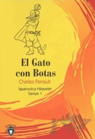 El Gato Con Botas İspanyolca Hikayeler Seviye 1 – Charles Perrault – Dorlion Yayınları kitap kapağı