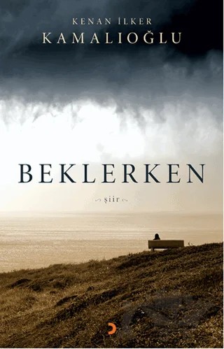 Beklerken – Kenan İlker Kamalıoğlu – Cinius Yayınları kitap kapağı