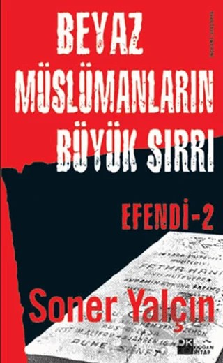 Efendi 2: Beyaz Müslümanların Büyük Sırrı – Soner Yalçın – Doğan Kitap kitap kapağı