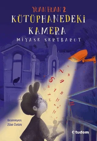 Yuan Huan 2: Kütüphanedeki Kamera – Miyase Sertbarut – Tudem Yayınları kitap kapağı