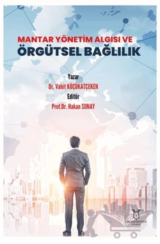 Mantar Yönetim Algısı ve Örgütsel Bağlılık – Vahit Küçükatçeken – Akademisyen Kitabevi kitap kapağı