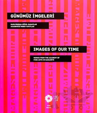 Günümüz İmgeleri / Images Of Our Time – Kolektif – Pera Müzesi Yayınları kitap kapağı