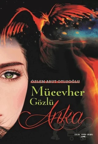 Mücevher Gözlü Anka – Özlem Abut Otluoğlu – Sokak Kitapları Yayınları kitap kapağı