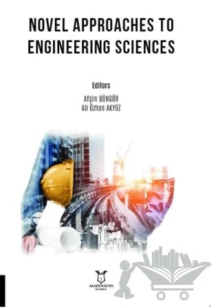 Novel Approaches to Engineering Sciences – Afşin Güngör, Ali Özhan Akyüz – Akademisyen Kitabevi kitap kapağı