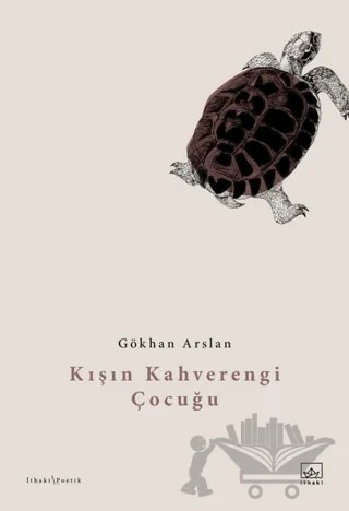 Kışın Kahverengi Çocuğu – Gökhan Arslan – İthaki Yayınları kitap kapağı