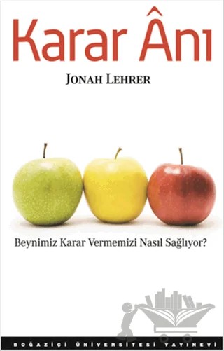 Karar Anı – Jonah Lehrer – Boğaziçi Üniversitesi Yayınevi kitap kapağı