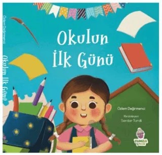 Okulun İlk Günü – Özlem Değirmenci – Tumba Çocuk kitap kapağı
