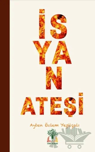 İsyan Ateşi – Ayten Özlem Yeşilçalı – Sidar Yayınları kitap kapağı