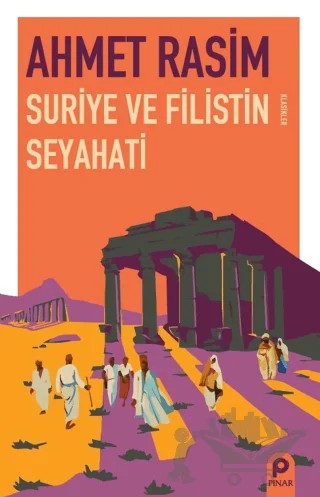 Suriye ve Filistin Seyahati – Ahmet Rasim – Pınar Yayınları kitap kapağı