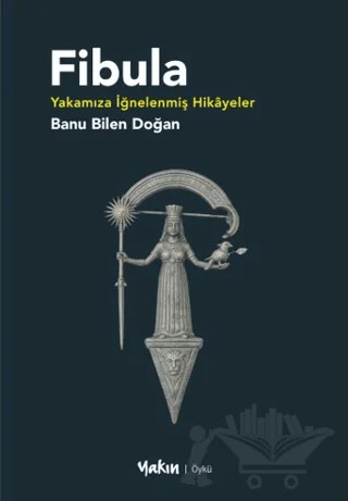 Fibula – Banu Bilen Doğan – Yakın Kitabevi kitap kapağı