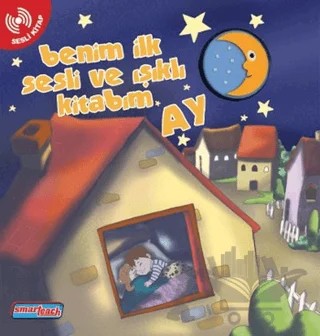 Benim İlk Sesli ve Işıklı Kitabım - Ay – Kolektif – Smarteach kitap kapağı