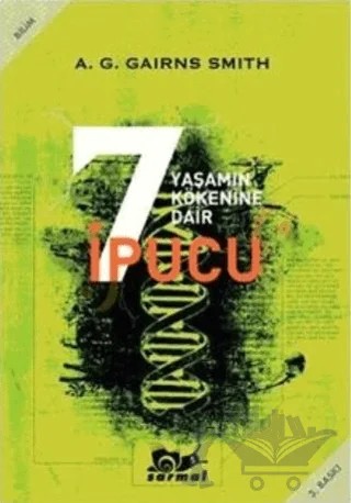 Yaşamın Kökenine Dair 7 İpucu – A. G. Cairns-Smith – Sarmal Yayınevi kitap kapağı
