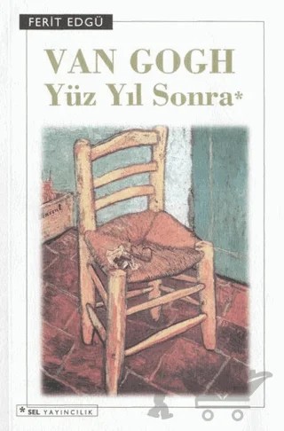 Van Gogh Yüz Yıl Sonra – Ferit Edgü – Sel Yayıncılık kitap kapağı