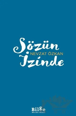 Sözün İzinde – Nevzat Özkan – Bilge Kültür Sanat kitap kapağı