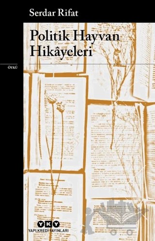 Politik Hayvan Hikâyeleri – Serdar Rifat – Yapı Kredi Yayınları kitap kapağı