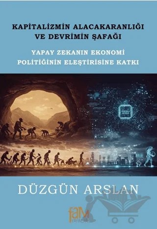 Kapitalizmin Alacakaranlığı ve Devrimin Şafağı – Düzgün Arslan – Fam Yayınları kitap kapağı