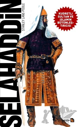 Selahaddin - Kudretli Sultan ve İslamın Bütünleştiricisi – Stanley Lane-Poole – Avesta Yayınları kitap kapağı