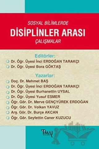 Sosyal Bilimlerde Disiplinler Arası Çalışmalar – Bora Göktaş, Burçe Akcan, Burhanettin Uysal, İnci Erdoğan Tarakçı, Mehmet Baş, Merve Gençyürek Erdoğan, Seyfettin Caner Kuzucu, Volkan Yavuz, Yusuf Esmer – İmaj Yayıncılık kitap kapağı