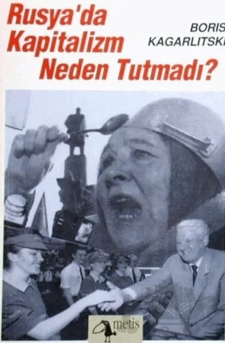 Rusya'da Kapitalizm Neden Tutmadı? – Boris Kagarlitski – Metis Yayınları kitap kapağı