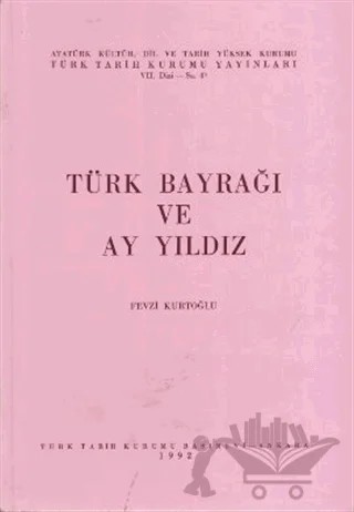 Türk Bayrağı ve Ay Yıldız – Fevzi Kurtoğlu – Türk Tarih Kurumu Yayınları kitap kapağı