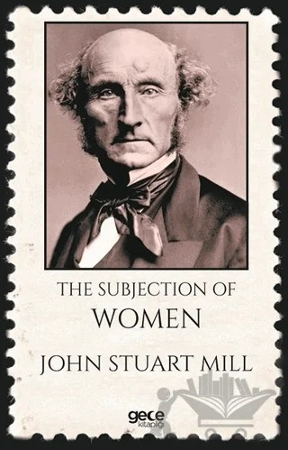 The Subjection of Women – John Stuart Mill – Gece Kitaplığı kitap kapağı
