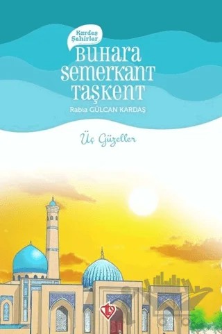 Kardeş Şehirler Buhara Semerkant Taşkent – Rabia Gülcan Kardaş – Türkiye Diyanet Vakfı Yayınları kitap kapağı