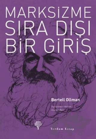 Marksizme Sıra Dışı Bir Giriş – Bertell Ollman – Yordam Kitap kitap kapağı