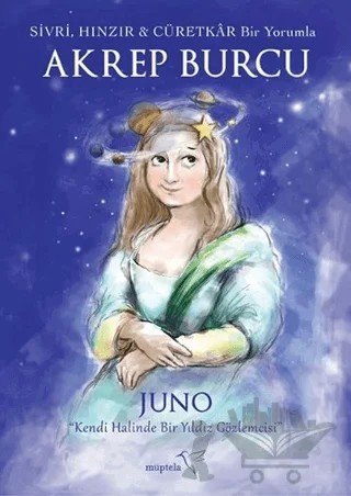 Sivri, Hınzır - Cüretkar Bir Yorumla Akrep Burcu – Juno – Müptela Yayınları kitap kapağı