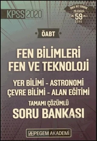 2020 KPSS ÖABT Fen Bilimleri Fen ve Teknoloji Yer Bilimi - Astronomi - Çevre Bilimi - Alan Eğitimi Tamamı Çözümlü Soru Bankası – Kolektif – Pegem Akademi Yayıncılık kitap kapağı