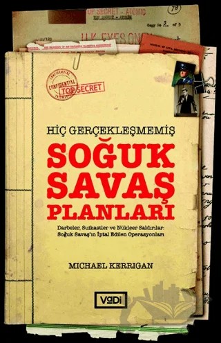 Hiç Gerçekleşmemiş Soğuk Savaş Planları – Michael Kerrigan – Vadi Yayınları kitap kapağı