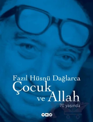 Çocuk ve Allah 70 Yaşında – Fazıl Hüsnü Dağlarca – Yapı Kredi Yayınları kitap kapağı