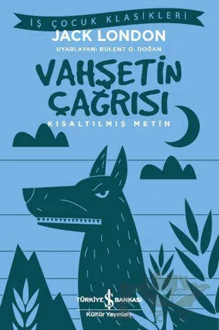Vahşetin Çağrısı (Kısaltılmış Metin) – Jack London – İş Bankası Kültür Yayınları kitap kapağı