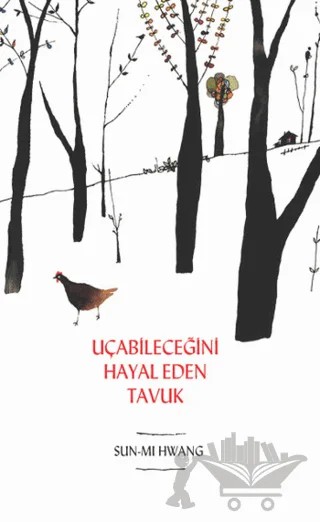 Uçabileceğini Hayal Eden Tavuk – Sun Mi Hwang – Butik Yayınları kitap kapağı