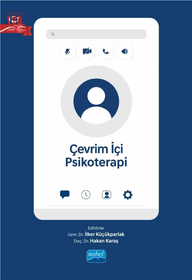 Çevrim İçi Psikoterapi – Ahmet Alphan Sabancı, Ali Evren Tufan, Alişan Burak Yaşar, Altan Eşsizoğlu, Arzu Erkan, Aslı Soyer, Can Ertuna, Ceren İlikan Rasimoğlu, Elif Küzeci, Ersin Uygun, Ezgi Kılıc, F. Gizem İskender, Fatih Artvinli, Feyza Itır Karaca, Halil İbrahim Duran, İbrahim Fuat Akgul, Meryem Ozlem Kutuk, Murat Yalcı – Nobel Akademik Yayıncılık kitap kapağı